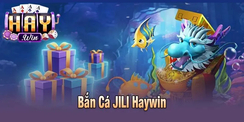 Bắn cá JILI Haywin