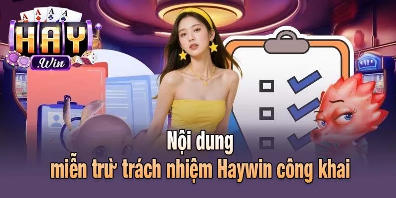 Nội dung miễn trừ trách nhiệm Haywin công khai