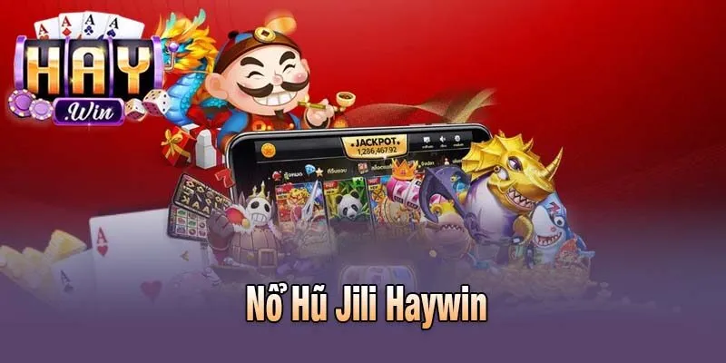 Nổ Hũ Jili Haywin