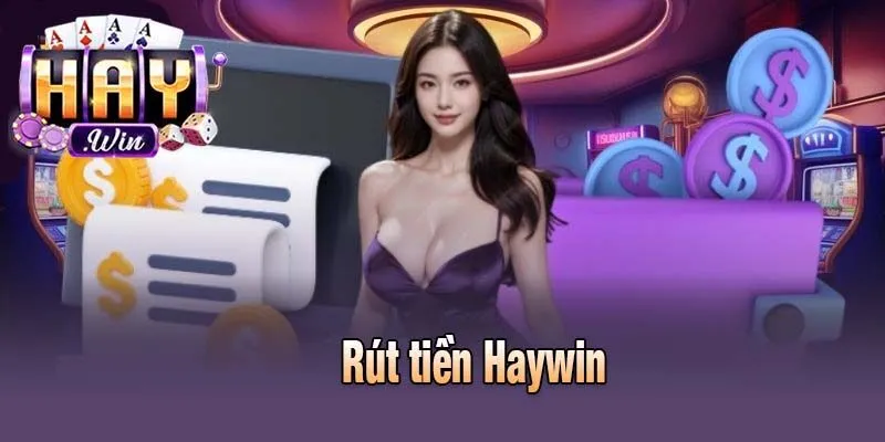 Rút tiền Haywin